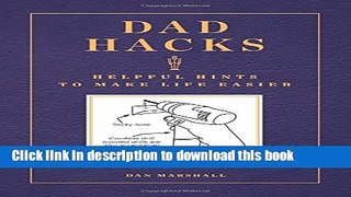 Download Dad Hacks: Helpful Hints to Make Life Easier  Ebook Online