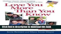 Download Love You More Than You Know: Mothers  Stories About Sending Their Sons and Daughters to