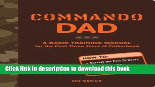 Read Commando Dad: A Basic Training Manual for the First Three Years of Fatherhood  PDF Online