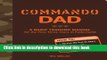 Read Commando Dad: A Basic Training Manual for the First Three Years of Fatherhood  PDF Online