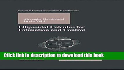 Read Ellipsoidal Calculus for Estimation and Control (Systems   Control: Foundations