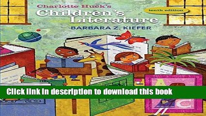 Download Charlotte Huck s Children s Literature (Children s Literature in the Elementary School)