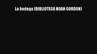 Read La bodega (BIBLIOTECA NOAH GORDON) PDF Free