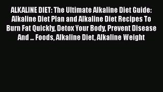 Read ALKALINE DIET: The Ultimate Alkaline Diet Guide: Alkaline Diet Plan and Alkaline Diet