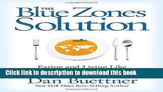 Read The Blue Zones Solution: Eating and Living Like the World s Healthiest People  Ebook Free