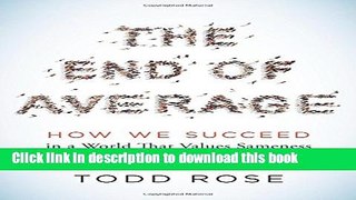 Read The End of Average: How We Succeed in a World That Values Sameness  Ebook Free