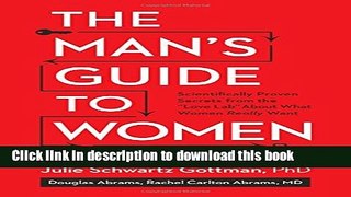 Read The Man s Guide to Women: Scientifically Proven Secrets from the 