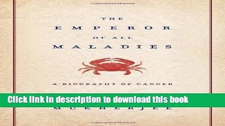 Read The Emperor of All Maladies: A Biography of Cancer  PDF Free
