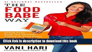 Read The Food Babe Way: Break Free from the Hidden Toxins in Your Food and Lose Weight, Look Years