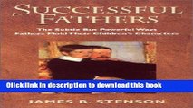 Read Successful Fathers: The Subtle but Powerful Ways Fathers Mold Their Children s Characters