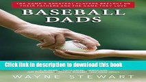 Read Baseball Dads: The Game s Greatest Players Reflect on Their Fathers and the Game They Love