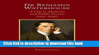 Read Books Dr. Benjamin Waterhouse: A Life in Medicine and Public Service (1754-1846) Ebook PDF