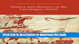 Download Books History and Memory in the Carolingian World PDF Online
