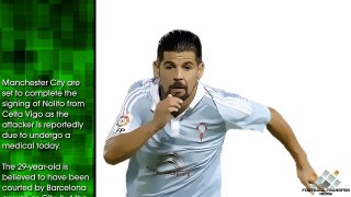 Nolito undergoes Manchester City medical today