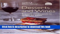 Read Desserts and Wines: Exquisite Combinations to Delight the Palate  PDF Online