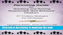 Read Parenting Guide for Teaching and Raising Responsible Well Behaved Children: A book to teach