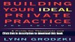 Read Building Your Ideal Private Practice: A Guide for Therapists and Other Healing Professionals