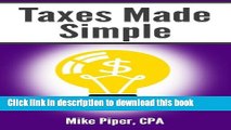 PDF Taxes Made Simple: Income Taxes Explained in 100 Pages or Less Free Books