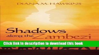 Read Shadows Along the Zambezi: A Novel  PDF Free