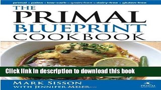 Read The Primal Blueprint Cookbook: Primal, Low Carb, Paleo, Grain-Free, Dairy-Free and