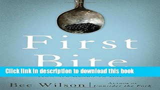 Read First Bite: How We Learn to Eat  PDF Online