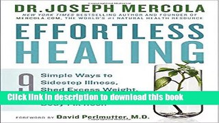 Read Effortless Healing: 9 Simple Ways to Sidestep Illness, Shed Excess Weight, and Help Your Body
