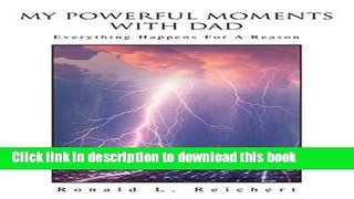 Download My Powerful Moments with Dad: Everything Happens For A Reason  PDF Free