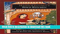 Read Madhur Jaffrey s Spice Kitchen - Fifty Recipes Introducing Indian Spices And Aromatic Seeds