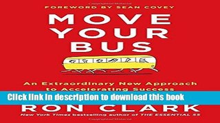 Download Move Your Bus: An Extraordinary New Approach to Accelerating Success in Work and Life PDF