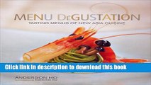 Download Menu Degustation: Tasting Menus of New Asia Cuisine  PDF Online