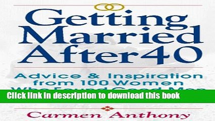 [PDF]  Getting Married After 40: Advice   Inspiration from 100 Women Who Found Good Men   Happy