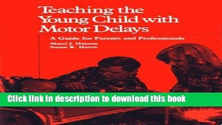 Read Teaching Young Child with Motor Delays: A Guide for Parents   Professionals  Ebook Free