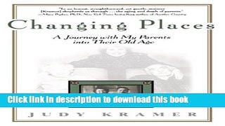 Download Changing Places: A Journey with my Parents into Their Old Age  Ebook Online