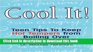 Read Cool It! Teen Tips to Keep Hot Tempers from Boiling Over  Ebook Free