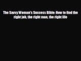 different  The Savvy Woman's Success Bible: How to find the right job the right man the right