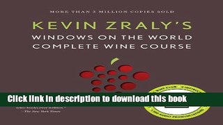 Read Kevin Zraly s Windows on the World Complete Wine Course (Kevin Zraly s Complete Wine Course)