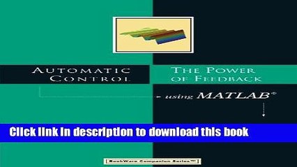 Read Automatic Control: The Power of Feedback Using MATLAB (Bookware Companion Series)  Ebook Online