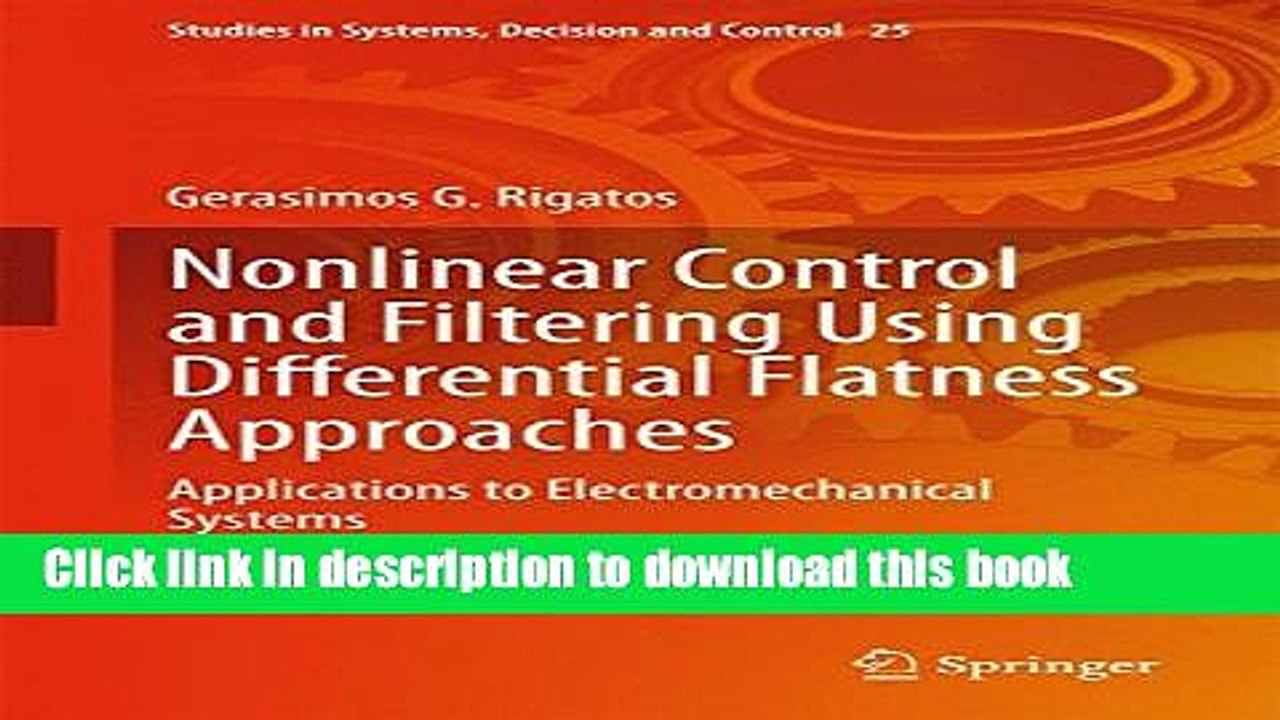 Read Nonlinear Control and Filtering Using Differential Flatness Approaches: Applications to