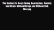 Read The Instinct to Heal: Curing Depression Anxiety and Stress Without Drugs and Without Talk