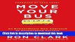 Download Move Your Bus: An Extraordinary New Approach to Accelerating Success in Work and Life