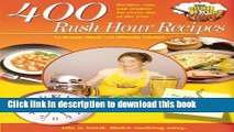 Read 400 Rush Hour Recipes: Recipes, Tips And Wisdom For Every Day Of The Year! (Rush Hour Cook)