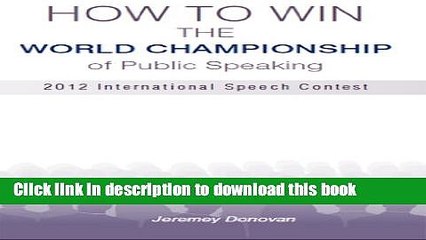 Read How to Win the World Championship of Public Speaking: Secrets of the International Speech