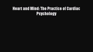 Read Heart and Mind: The Practice of Cardiac Psychology Ebook Free