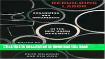 Read Rebuilding Labor: Organizing and Organizers in the New Union Movement  PDF Free
