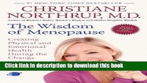 Read The Wisdom of Menopause (Revised Edition): Creating Physical and Emotional Health During the