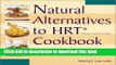Download Natural Alternatives to HRT (Hormone Replacement Therapy) Cookbook : Understanding
