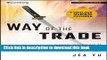 Read Way of the Trade: Tactical Applications of Underground Trading Methods for Traders and