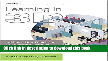 Download Learning in 3D: Adding a New Dimension to Enterprise Learning and Collaboration  Ebook Free