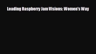 different  Leading Raspberry Jam Visions: Women's Way