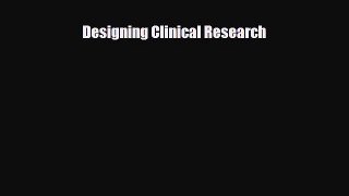 different  Designing Clinical Research